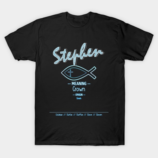 Stephen - About My Christian Name T-Shirt by  EnergyProjections